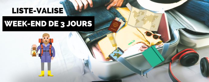 La Liste Valise ULTIME pour un Week-end de 3 Jours