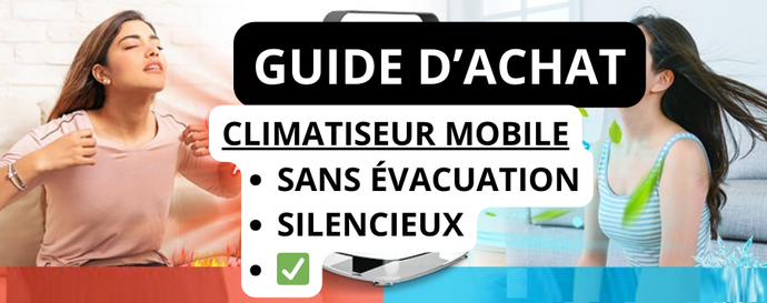 Guide d'Achat: Comment Sélectionner le Climatiseur Mobile Idéal pour Votre Maison